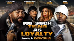 No Such Thing as Loyalty's poster