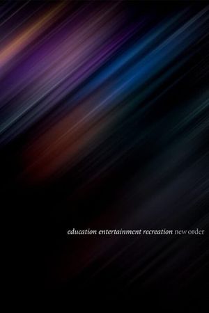 New Order: Education Entertainment Recreation (Live At Alexandra Palace)'s poster