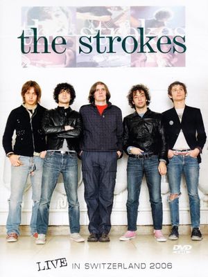 The Strokes: Live In Switzerland 2006's poster