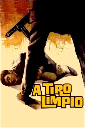A tiro limpio's poster