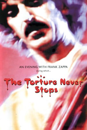 Frank Zappa: The Torture Never Stops's poster