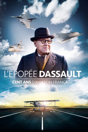 The Dassault Saga, One Hundred Years of French Aviation's poster