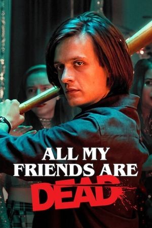 All My Friends Are Dead's poster
