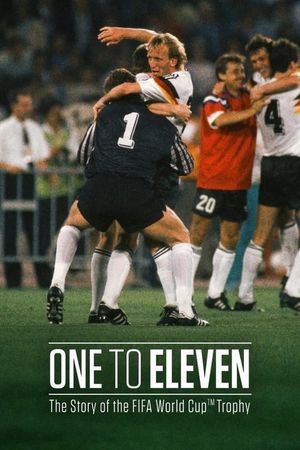 One to Eleven the Story of the FIFA World Cup Trophy's poster