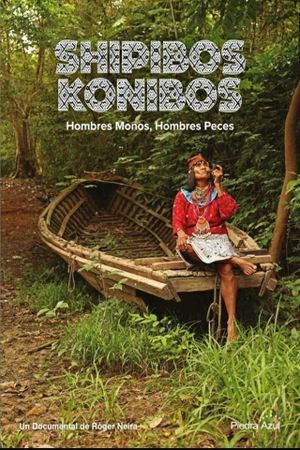 Shipibos Konibos: Hombres mono, Hombres peces's poster