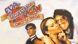Eva secuestrada y Adan... ¡como si nada!'s poster