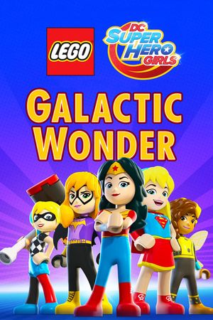 LEGO DC Super Hero Girls: Galactic Wonder's poster