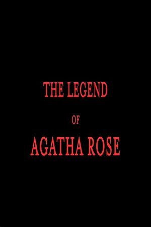 The legend of Agatha Rose's poster