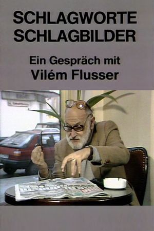 Schlagworte – Schlagbilder. Ein Gespräch mit Vilém Flusser's poster