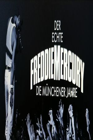 Der Echte Freddie Mercury - Die Münchner Jahre's poster