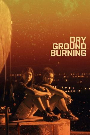 Dry Ground Burning's poster