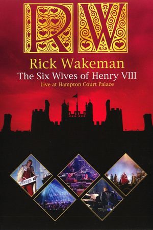Rick Wakeman: The Six Wives Of Henry VIII's poster