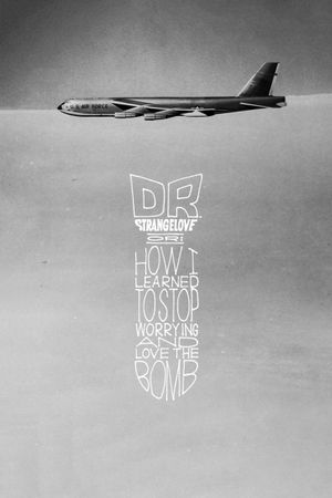 Dr. Strangelove or: How I Learned to Stop Worrying and Love the Bomb's poster