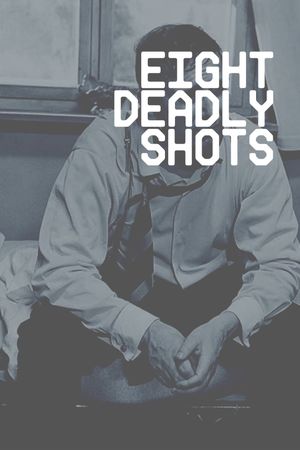 Eight Deadly Shots's poster