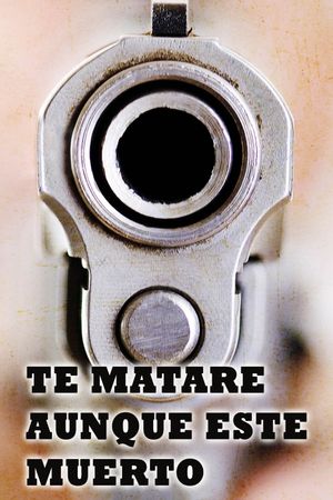 I'll Kill You Even If I'm Dead's poster