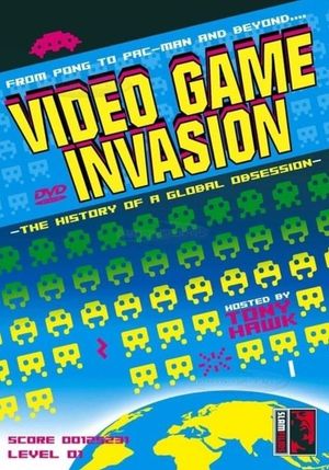 Video Game Invasion: The History of a Global Obsession's poster