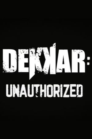 Dekkar: Unauthorized's poster