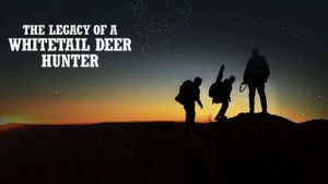 The Legacy of a Whitetail Deer Hunter's poster