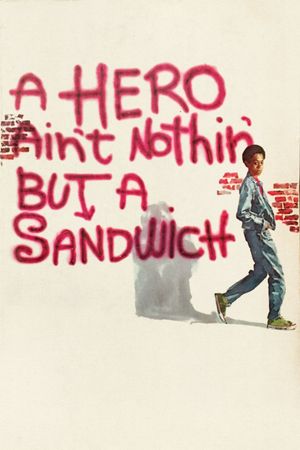 A Hero Ain't Nothin' But a Sandwich's poster