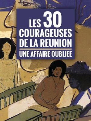 Les trente courageuses de La Réunion, une affaire oubliée's poster