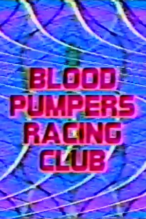 Blood Pumpers Racing Club's poster