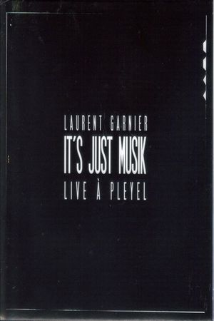 Laurent Garnier - It's Just Musik Live a Pleyel's poster image