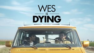 Wes Is Dying's poster