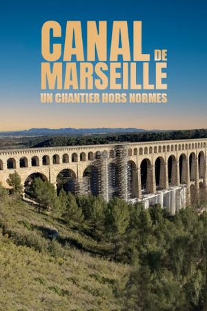 Canal de Marseille : un chantier hors normes's poster