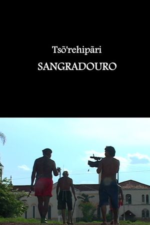 Tsõ'rehipãri - Sangradouro's poster