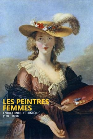 Peintres femmes, entre ombre et lumière (1780-1830)'s poster