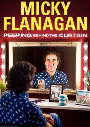Micky Flanagan: Peeping Behind the Curtain's poster