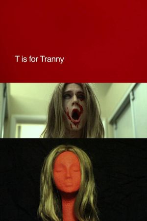 T is for Tranny's poster