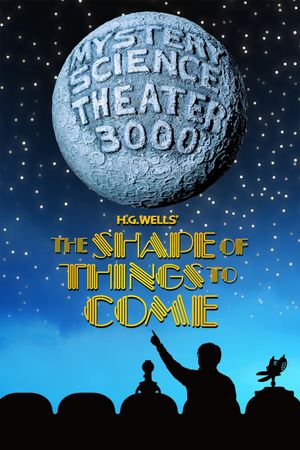 Mystery Science Theater 3000: H.G. Wells' The Shape of Things to Come's poster