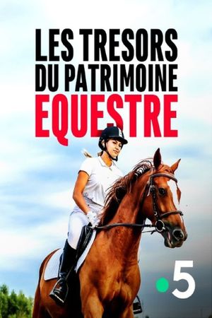 Les trésors du patrimoine équestre's poster