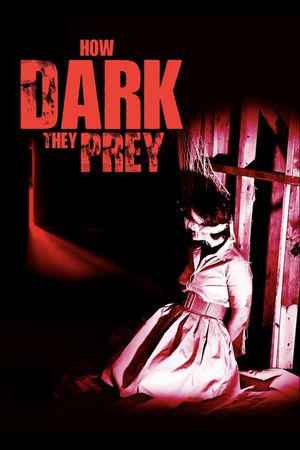 How Dark They Prey's poster