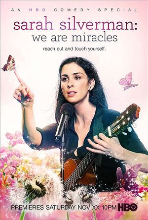 Sarah Silverman: We Are Miracles's poster