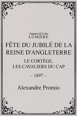 Fête du jubilé de la reine d'Angleterre : le cortège, les cavaliers du Cap's poster