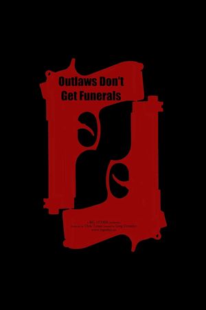 Outlaws Don't Get Funerals's poster