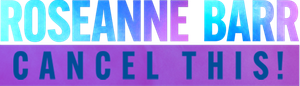 Roseanne Barr: Cancel This!'s poster