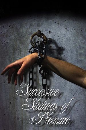 Successive Slidings of Pleasure's poster