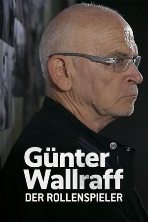 Günter Wallraff, der Rollenspieler - Das Leben eines Aufklärers's poster