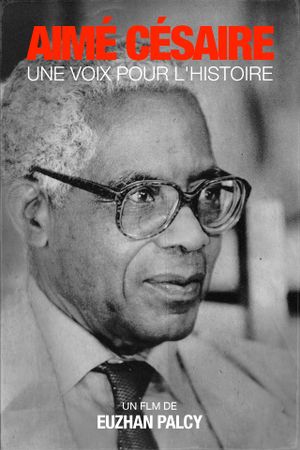 Aimé Césaire, Une voix pour l'histoire's poster