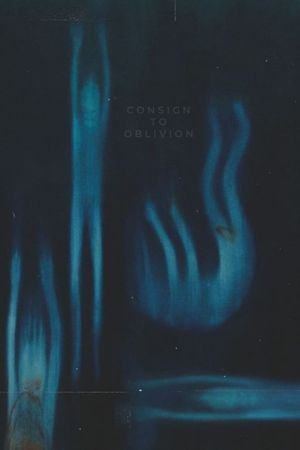 Consign to Oblivion's poster