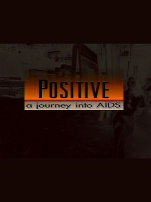 Positive: A Journey Into AIDS's poster