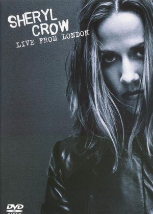 Sheryl Crow Live from London's poster