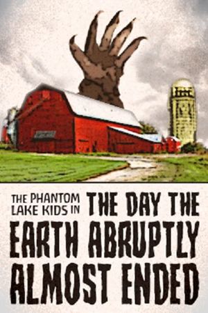 The Phantom Lake Kids in the Day the Earth Abruptly Almost Ended's poster image