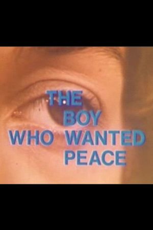 The Boy Who Wanted Peace's poster image