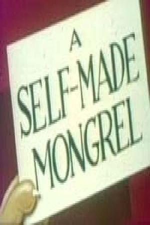 A Self-Made Mongrel's poster