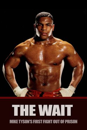 The Wait: Mike Tyson's First Fight Out of Prison's poster