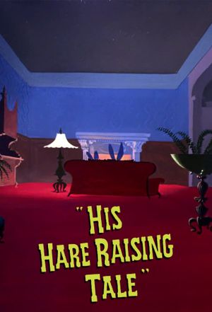 His Hare Raising Tale's poster image